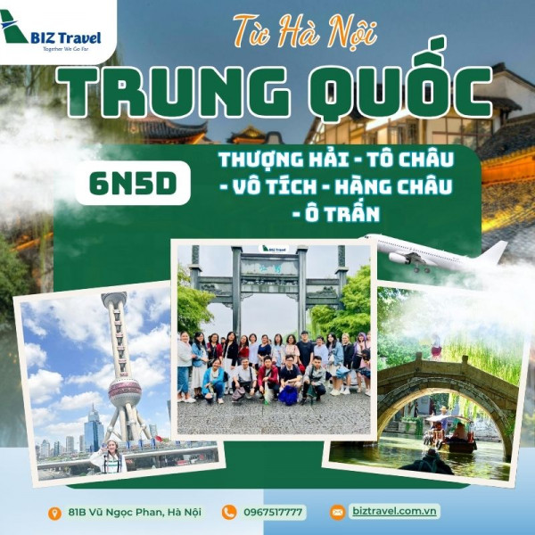 Tour Trung Quốc: Thượng Hải - Tô Châu - Vô Tích - Hàng Châu - Ô Trấn 6N5D giá tốt từ Hà Nội năm 2025